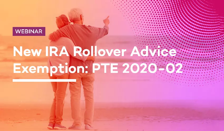 PTE 2020-02 IRA Rollover Advice Exemption